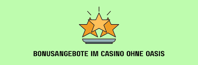 Online Casino ohne OASIS Ihr Leitfaden für sicheres Spielen